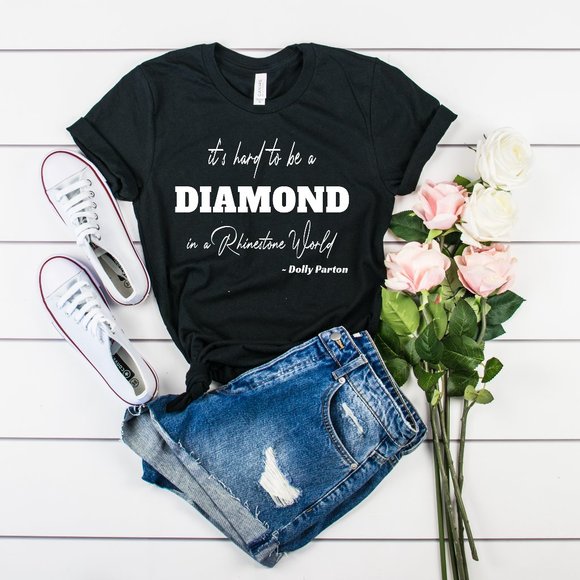 Bella Canvas Tops - It's hard to be a Diamond, Rhinestone Dolly Parton
